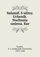Sulamif. S ulitsy. Uchenik. Nochnaia smiena. Kor, Kuprin, A. I. (Aleksandr Ivanovich), 1870-1938 
