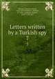Letters written by a Turkish spy. 7, Marana, Giovanni Paolo, 1642-1693,Bradshaw, William, fl. 1700, tr,Midgley, Robert, 1655?-1723, ed.? 