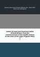 Letters of royal and illustrious ladies of Great Britain, from the commencement of the twelfth century to the close of the reign of Queen Mary;. 2, [Green], Mary Anne Everett (Wood), Mrs., 1818-1895, [from old catalog] ed 