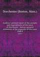 Auditors` printed report of the receipts and expenditures of the town of Dorchester : being a general statement of the expenses of the town. 1848/9, Dorchester (Boston, Mass.) 