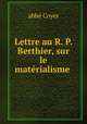 Lettre au R. P. Berthier, sur le matrialisme ., 