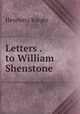 Letters . to William Shenstone, Henrietta Knight 