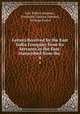 Letters Received by the East India Company from Its Servants in the East: transcribed from the .. 4, East India Company , Frederick Charles Danvers, William Foster 