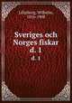 Sveriges och Norges fiskar. d. 1, Wilhelm Lilljeborg 