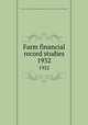 Farm financial record studies. 1932, University of Illinois (Urbana-Champaign campus). Department of Farm Organization and Management 