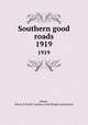 Southern good roads. 1919, Varner, Henry B,North Carolina Good Roads Association 