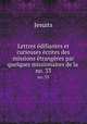 Lettres difiantes et curieuses crites des missions trangres par quelques missionaires de la .. no. 33, Jesuits 