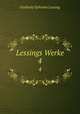 Lessings Werke. 4, Gotthold Ephraim Lessing 