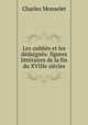 Les oublis et les ddaigns: figures littraires de la fin du XVIIIe sicles, Monselet Charles 