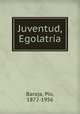 Juventud, Egolatra, 