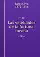 Las veleidades de la fortuna, novela, 
