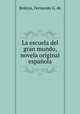 La escuela del gran mundo, novela original espaola, Bedoya, Fernando G. de 