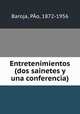 Entretenimientos (dos sainetes y una conferencia), 