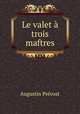 Le valet trois maftres, 