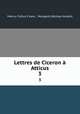 Lettres de Ciceron Atticus. 3, Marcus Tullius Cicero , Mongault (Nicolas Hubert) 