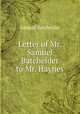 Letter of Mr. Samuel Batchelder to Mr. Haynes, 
