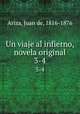 Un viaje al infierno, novela original. 3-4, Ariza, Juan de, 1816-1876 