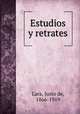 Estudios y retrates, Lara, Justo de, 1866-1919 