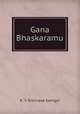 Gana Bhaskaramu, K V Srinivasa Iyengar 