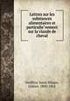 Lettres sur les substances alimentaires et particulierement sur la viande de cheval, Geoffroy Saint-Hilaire, Isidore, 1805-1861 