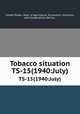 Tobacco situation. TS-15(1940:July), United States. Dept. of Agriculture. Economics, Statistics, and Cooperatives Service. 