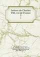 Lettres de Charles VIII, roi de France. 2, 