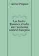 Les Saulx-Tavanes, tudes sur l`ancienne socit franaise, 