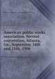American public works association. Second convention, Atlanta, Ga., September 14th and 15th, 1906, American public works association. [from old catalog] 