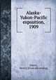 Alaska-Yukon-Pacific exposition, 1909, [Martz, Henry] [from old catalog] 