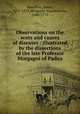 Observations on the seats and causes of diseases : illustrated by the dissections of the late Professor Morgagni of Padua, Hamilton, James, 1767-1839,Morgagni, Giambattista, 1682-1771 