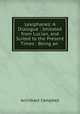 Lexiphanes: A Dialogue : Imitated from Lucian, and Suited to the Present Times : Being an ., Archibald Campbell 