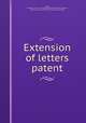 Extension of letters patent, Edson, Joseph R. [from old catalog],United States. 59th Congress, Special session, 1905. Senate. [from old catalog] 
