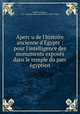 Apercu de l`histoire ancienne d`Egypte : pour l`intelligence des monuments exposes dans le temple du parc egyptien, 