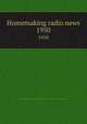 Homemaking radio news. 1950, University of Illinois (Urbana-Champaign campus). Extension Service in Agriculture and Home Economics 