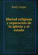 libetad religiosa y separacion de la iglesia y el estado, 