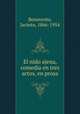 El nido ajena, comedia en tres actos, en prosa, Benavente, Jacinto, 1866-1954 