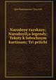 Народные рассказы; Народные легенды; Тексты к лубочным картинам; Три притчи, Лев Николаевич Толстой 