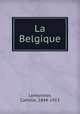 La Belgique, Lemonnier, Camille, 1844-1913 