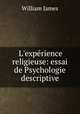 L`exprience religieuse: essai de Psychologie descriptive, James William 