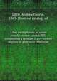 Liber exemplorum ad usum praedicantium saeculo XIII compositus a quodam fratre minore anglico de provincia Hiberniae. 1, Little, Andrew George, 1863- [from old catalog] ed 