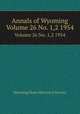 Annals of Wyoming. Volume 26 No. 1,2 1954, Wyoming State Historical Society 
