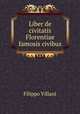Liber de civitatis Florentiae famosis civibus, Filippo Villani 