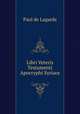 Libri Veteris Testamenti Apocryphi Syriace, Paul de Lagarde 