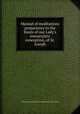 Manual of meditations preparatory to the feasts of our Lady`s immaculate conception, of St. Joseph, Sisters of Saint Joseph of Carondelet. [from old catalog] 