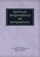 Spiritual despondency ad temptations, 