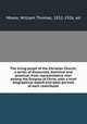 The living pulpit of the Christian Church; a series of discourses, doctrinal and practical, from representative men among the Disiples of Christ, with a brief biographical sketch and steel portrait of each contributor, Moore, William Thomas, 1832-1926, ed 