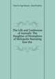 The Life and Confession of Asenath: The Daughter of Pentephres of Heliopolis Narrating how the ., Peter Le Page Renouf , Mary Brodrick 