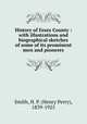 History of Essex County : with illustrations and biographical sketches of some of its prominent men and pioneers, Smith, H. P. (Henry Perry), 1839-1925 