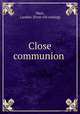Close communion, West, Landon. [from old catalog] 