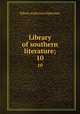 Library of southern literature;. 10, Alderman, Edwin Anderson, 1861-1931 